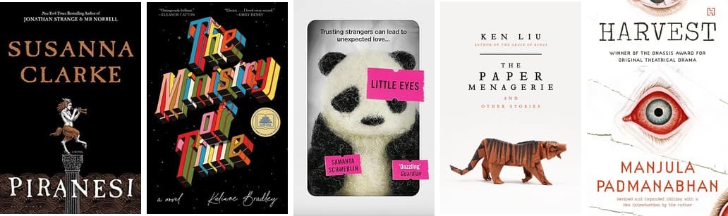 Piranesi, The Ministry of Time, Little Eyes, The Paper Menagerie, Harvest