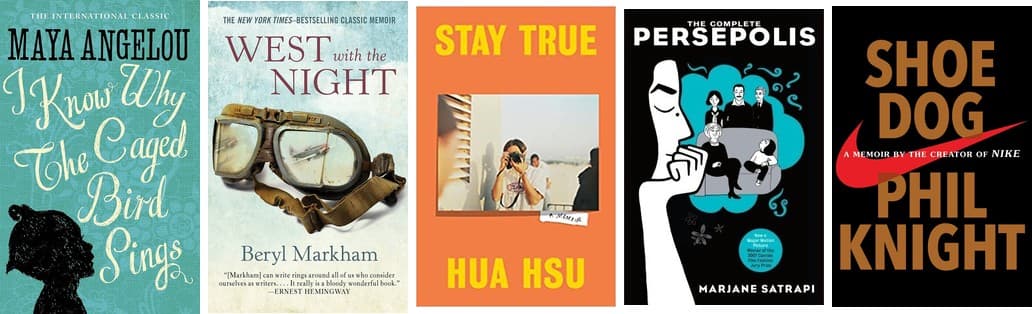 I Know Why the Caged Bird Sings, West with the Night, Stay True, Persepolis, Shoe Dog