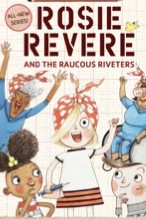 Cover of Rosie Revere and the Raucous Riveters